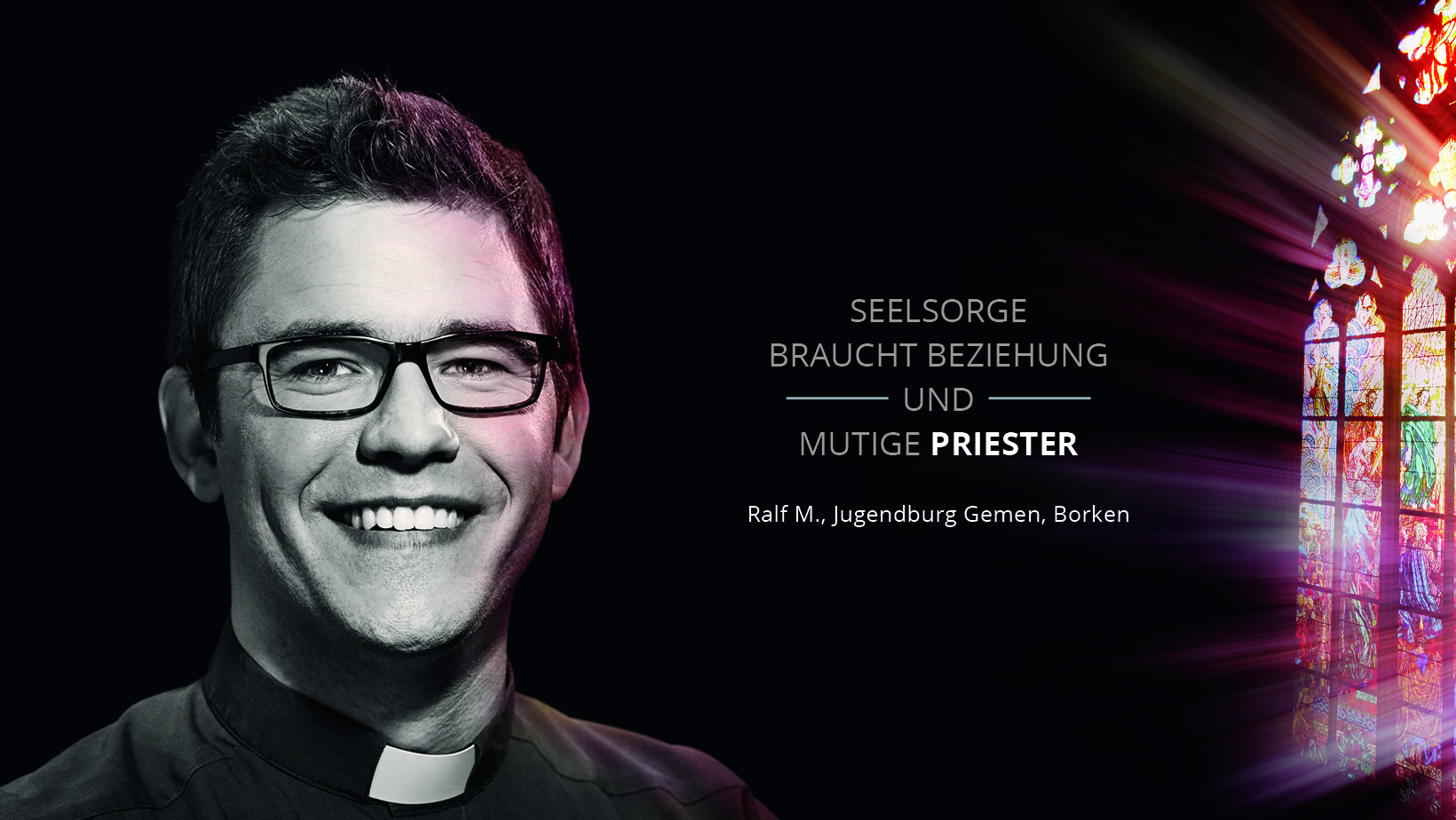 Porträtfoto des Priesters Ralf M. mit dem Slogan "Seelsorge braucht Beziehung und mutige Priester"